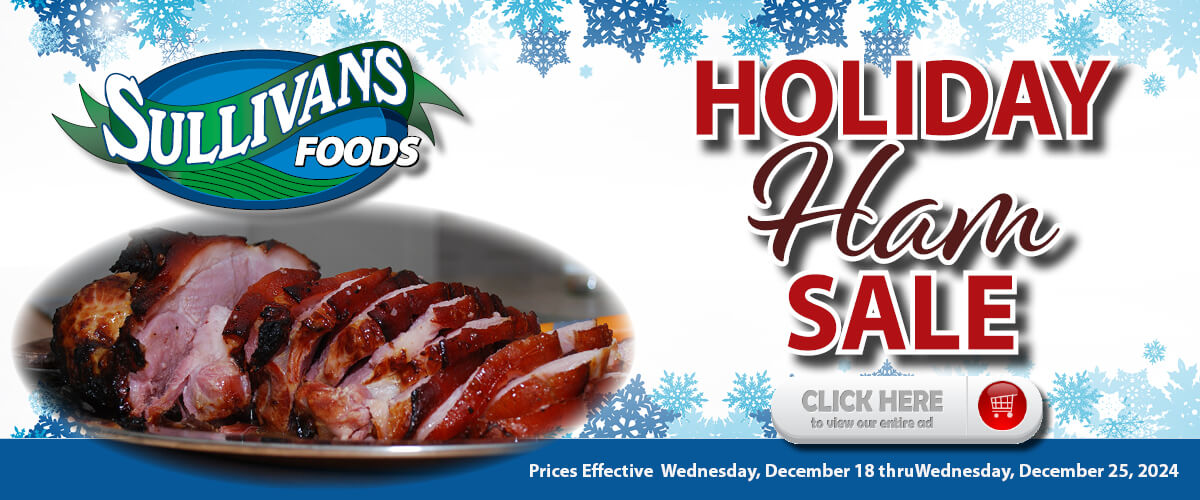 Sullivan's Foods Holiday Ham Sale 12/18/24 - 12/25/24